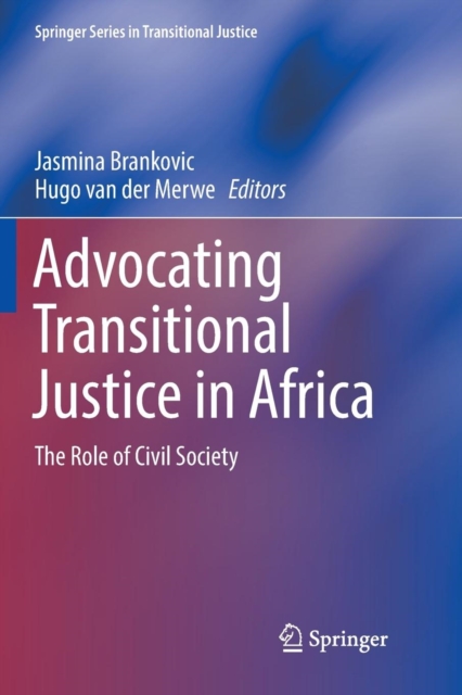 Advocating Transitional Justice in Africa : The Role of Civil Society, Paperback / softback Book