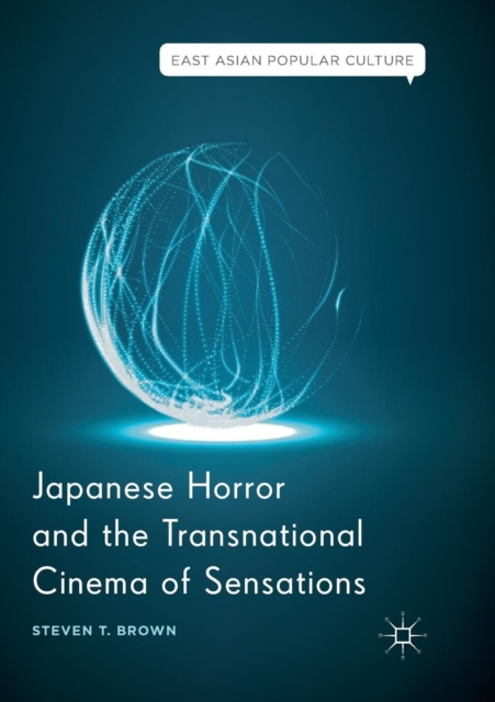 Japanese Horror and the Transnational Cinema of Sensations, Paperback / softback Book
