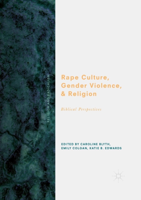 Rape Culture, Gender Violence, and Religion : Biblical Perspectives, Paperback / softback Book