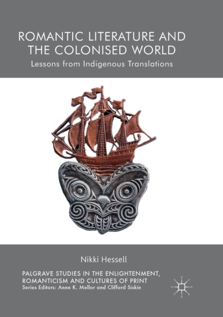Romantic Literature and the Colonised World : Lessons from Indigenous Translations, Paperback / softback Book