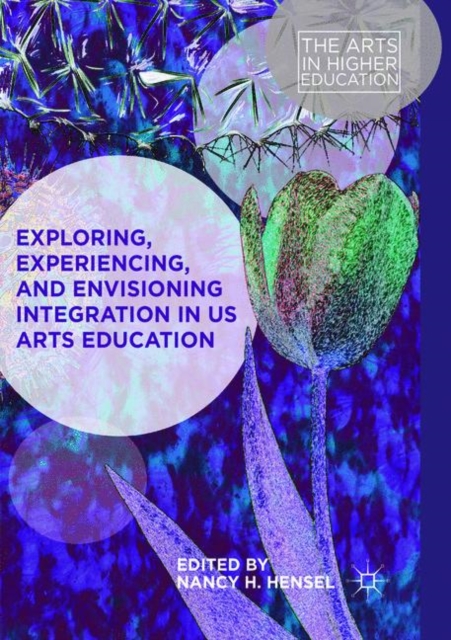 Exploring, Experiencing, and Envisioning Integration in US Arts Education, Paperback / softback Book