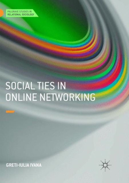 Social Ties in Online Networking, Paperback / softback Book