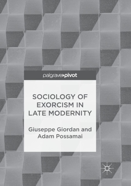 Sociology of Exorcism in Late Modernity, Paperback / softback Book