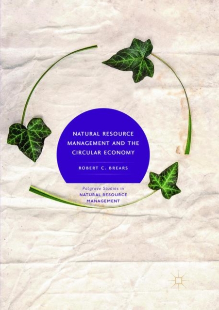 Natural Resource Management and the Circular Economy, Paperback / softback Book