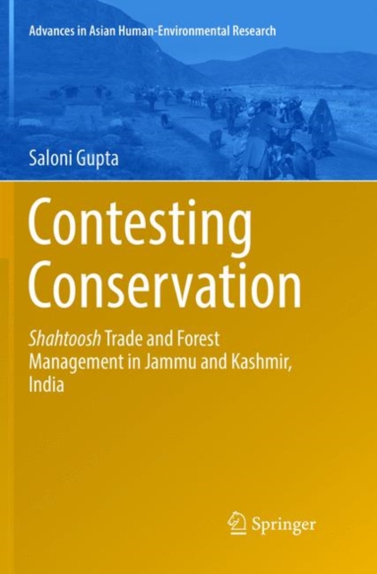 Contesting Conservation : Shahtoosh Trade and Forest Management in Jammu and Kashmir, India, Paperback / softback Book