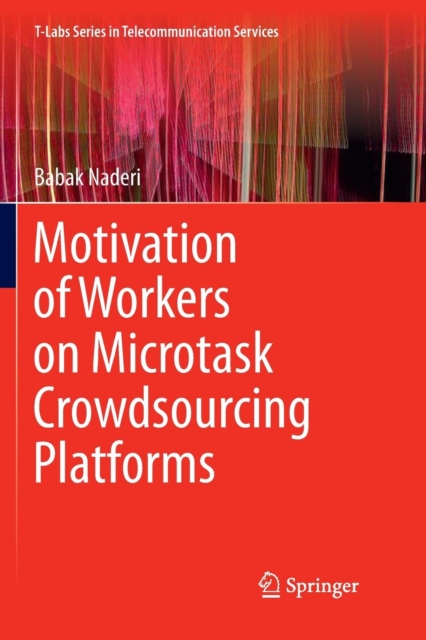 Motivation of Workers on Microtask Crowdsourcing Platforms, Paperback / softback Book