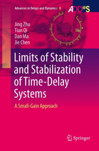 Limits of Stability and Stabilization of Time-Delay Systems : A Small-Gain Approach, Paperback / softback Book