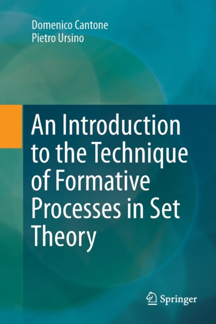 An Introduction to the Technique of Formative Processes in Set Theory, Paperback / softback Book