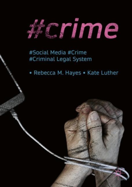 #Crime : Social Media, Crime, and the Criminal Legal System, Paperback / softback Book