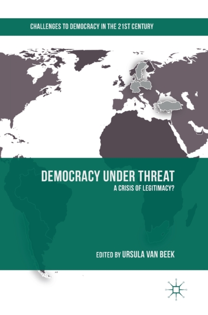 Democracy under Threat : A Crisis of Legitimacy?, Hardback Book