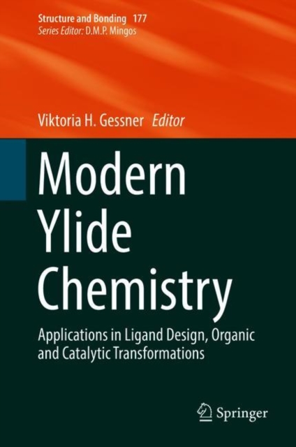Modern Ylide Chemistry : Applications in Ligand Design, Organic and Catalytic Transformations, Hardback Book