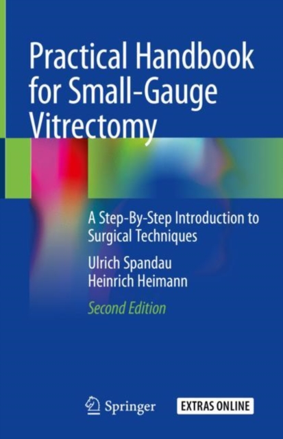 Practical Handbook for Small-Gauge Vitrectomy : A Step-By-Step Introduction to Surgical Techniques, Hardback Book