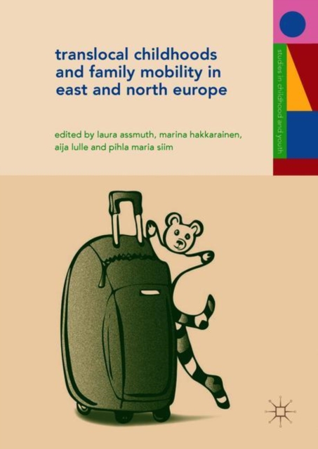 Translocal Childhoods and Family Mobility in East and North Europe, Hardback Book