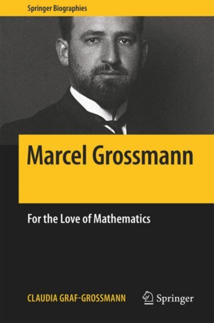 Marcel Grossmann : For the Love of Mathematics, Hardback Book