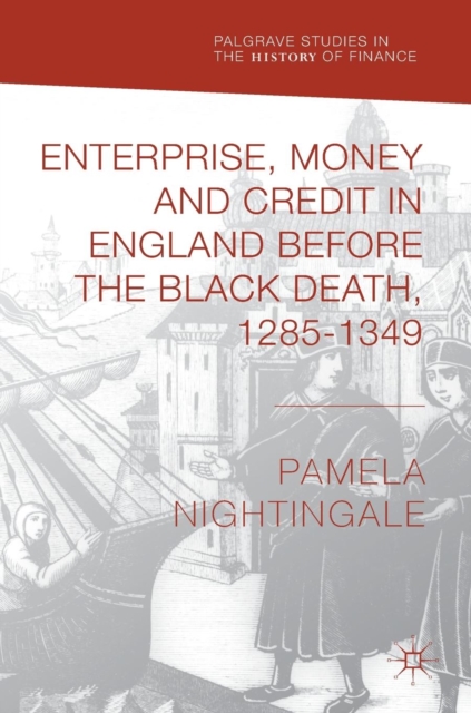 Enterprise, Money and Credit in England before the Black Death 1285-1349, Hardback Book