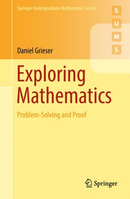 Exploring Mathematics : Problem-Solving and Proof, Paperback / softback Book