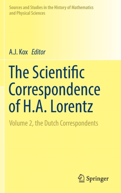 The Scientific Correspondence of H.A. Lorentz : Volume 2, the Dutch Correspondents, Hardback Book