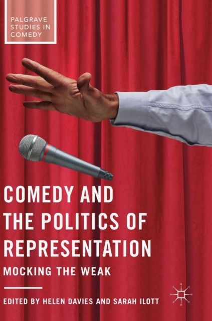 Comedy and the Politics of Representation : Mocking the Weak, Hardback Book
