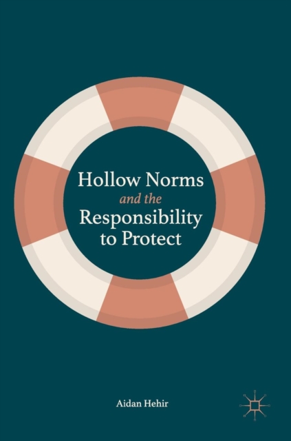 Hollow Norms and the Responsibility to Protect, Hardback Book