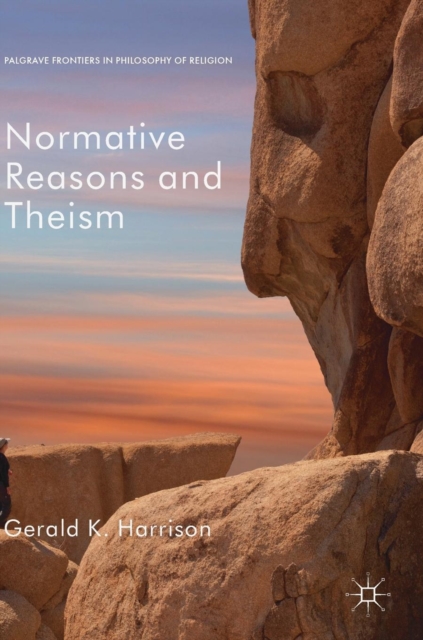 Normative Reasons and Theism, Hardback Book