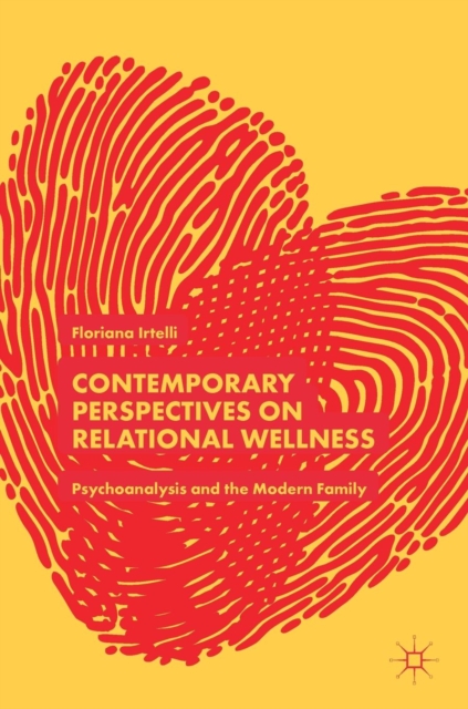 Contemporary Perspectives on Relational Wellness : Psychoanalysis and the Modern Family, Hardback Book