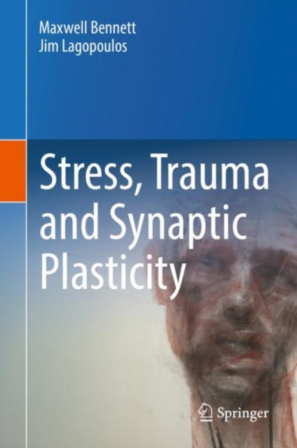 Stress, Trauma and Synaptic Plasticity, Hardback Book