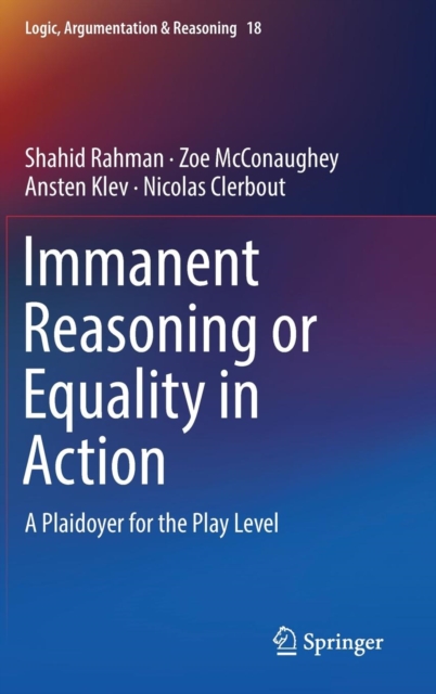 Immanent Reasoning or Equality in Action : A Plaidoyer for the Play Level, Hardback Book