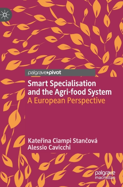Smart Specialisation and the Agri-food System : A European Perspective, Hardback Book