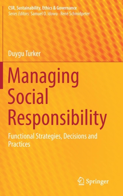 Managing Social Responsibility : Functional Strategies, Decisions and Practices, Hardback Book