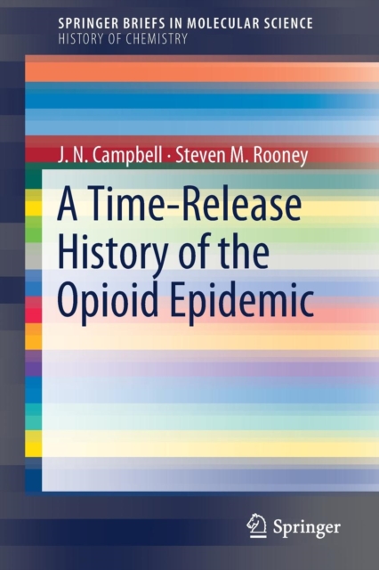 A Time-Release History of the Opioid Epidemic, Paperback / softback Book