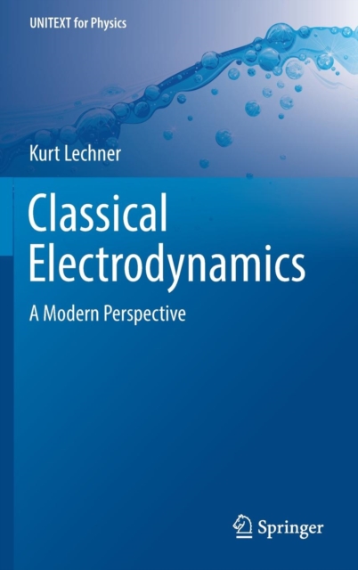 Classical Electrodynamics : A Modern Perspective, Hardback Book