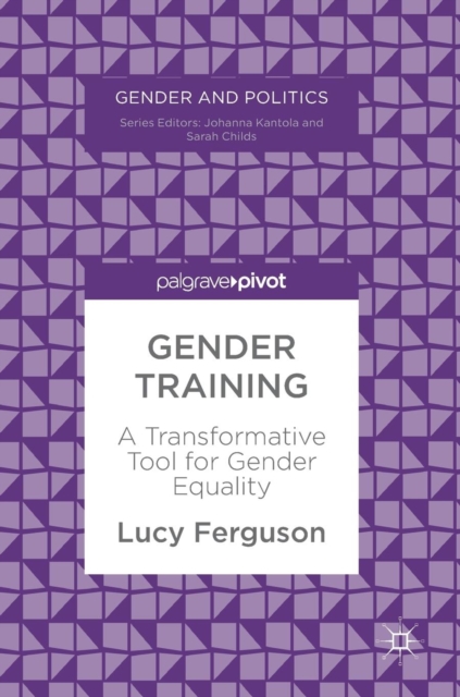 Gender Training : A Transformative Tool for Gender Equality, Hardback Book