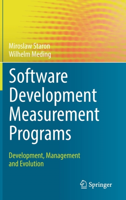 Software Development Measurement Programs : Development, Management and Evolution, Hardback Book