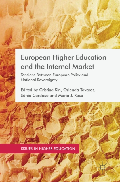 European Higher Education and the Internal Market : Tensions Between European Policy and National Sovereignty, Hardback Book