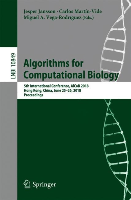 Algorithms for Computational Biology : 5th International Conference, AlCoB 2018, Hong Kong, China, June 25–26, 2018, Proceedings, Paperback / softback Book