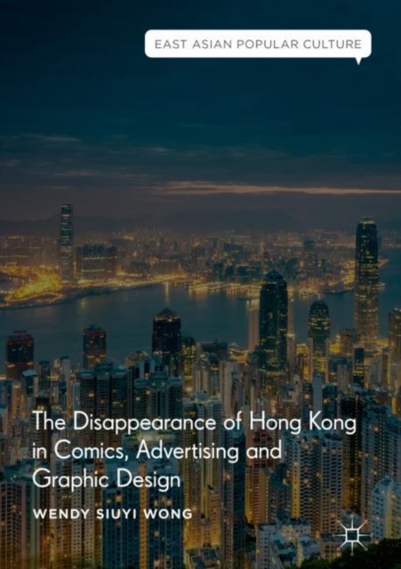 The Disappearance of Hong Kong in Comics, Advertising and Graphic Design, Hardback Book