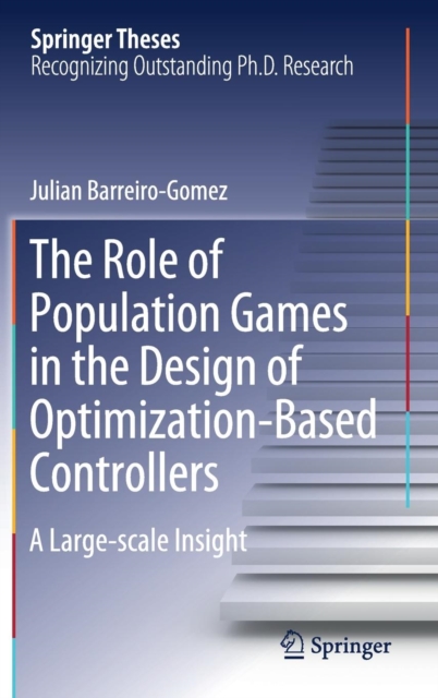 The Role of Population Games in the Design of Optimization-Based Controllers : A Large-scale Insight, Hardback Book
