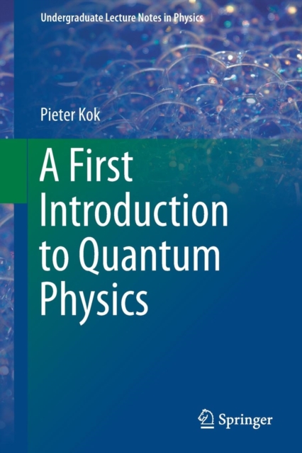 A First Introduction to Quantum Physics, Paperback / softback Book