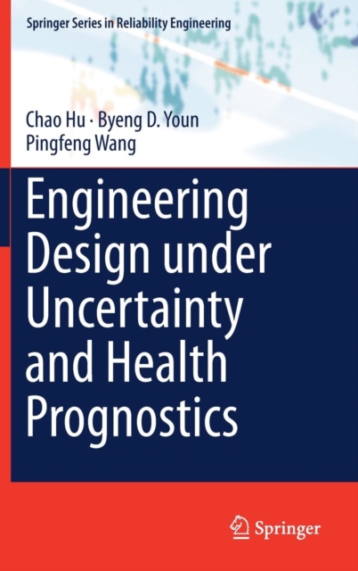 Engineering Design under Uncertainty and Health Prognostics, Hardback Book