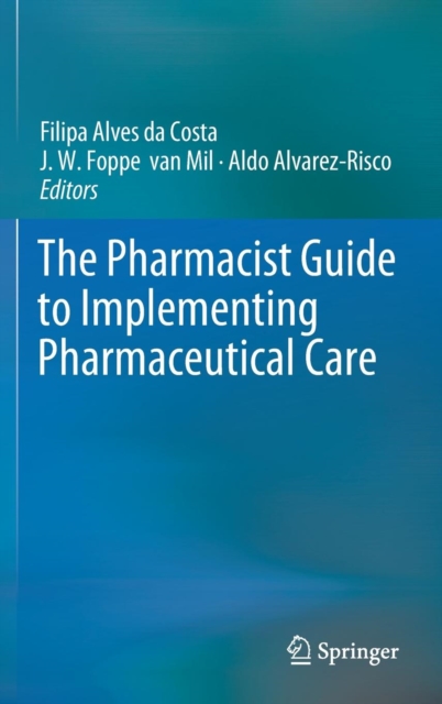 The Pharmacist Guide to Implementing Pharmaceutical Care, Hardback Book