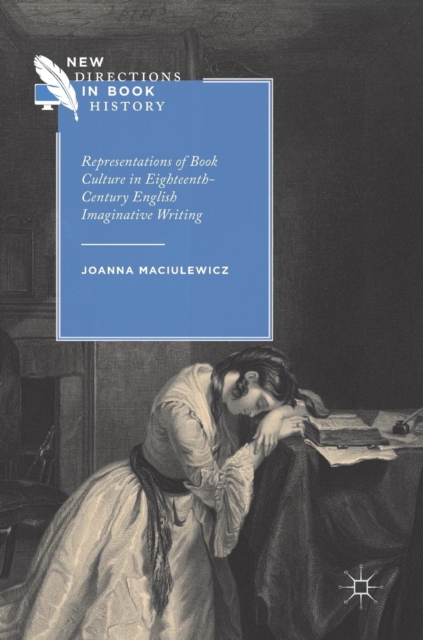 Representations of Book Culture in Eighteenth-Century English Imaginative Writing, Hardback Book
