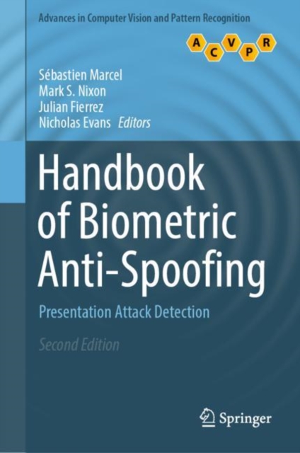 Handbook of Biometric Anti-Spoofing : Presentation Attack Detection, Hardback Book