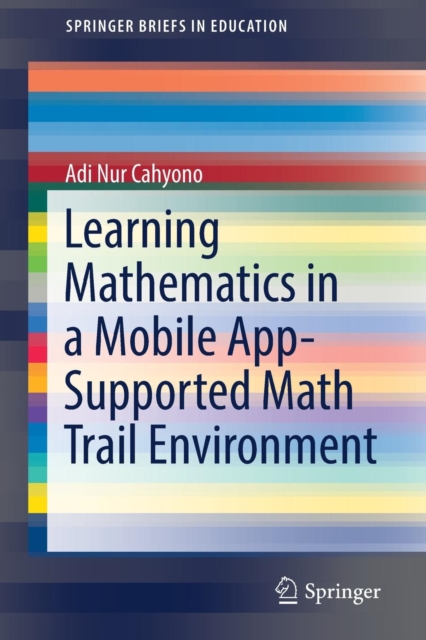 Learning Mathematics in a Mobile App-Supported Math Trail Environment, Paperback / softback Book