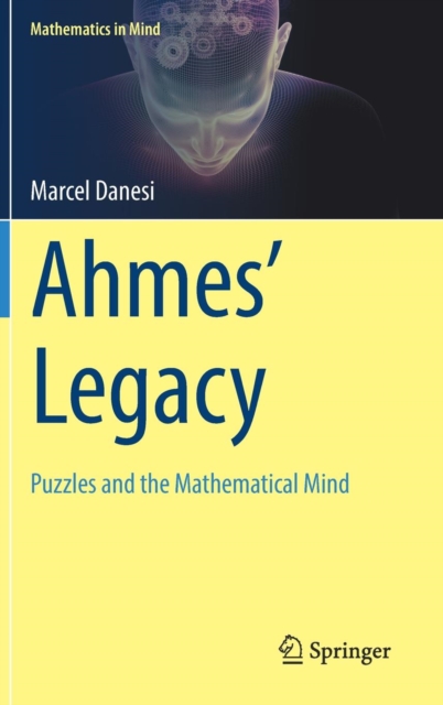 Ahmes’ Legacy : Puzzles and the Mathematical Mind, Hardback Book