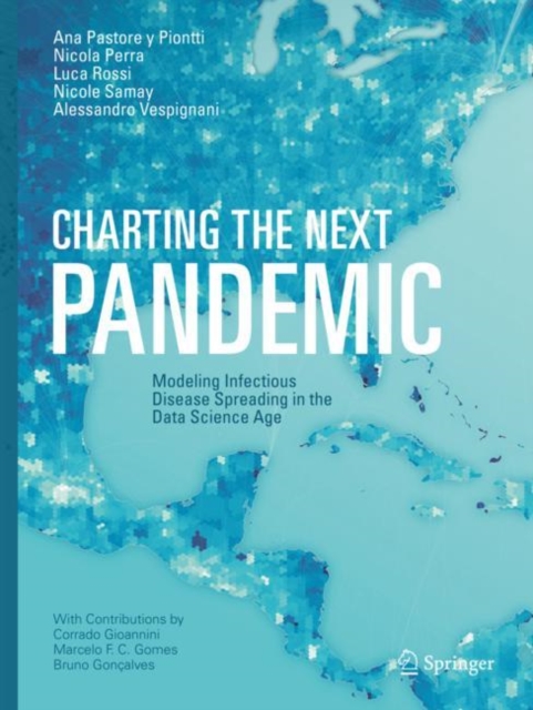 Charting the Next Pandemic : Modeling Infectious Disease Spreading in the Data Science Age, Paperback / softback Book