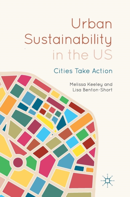 Urban Sustainability in the US : Cities Take Action, Hardback Book