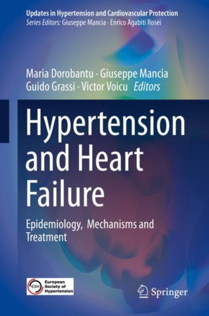 Hypertension and Heart Failure : Epidemiology,  Mechanisms and Treatment, Hardback Book
