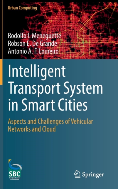 Intelligent Transport System in Smart Cities : Aspects and Challenges of Vehicular Networks and Cloud, Hardback Book