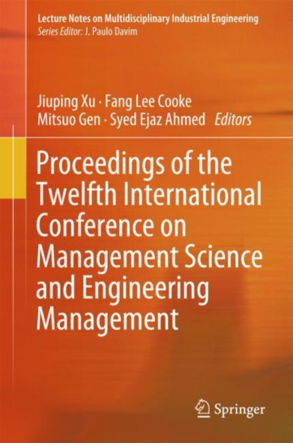 Proceedings of the Twelfth International Conference on Management Science and Engineering Management, Hardback Book