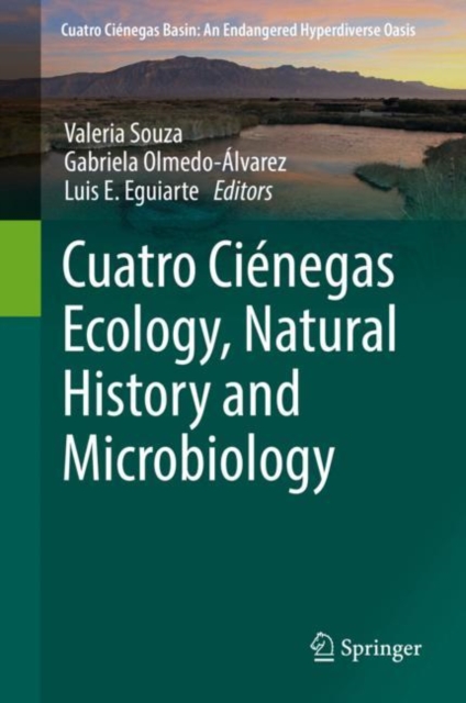Cuatro Cienegas Ecology, Natural History and Microbiology, Hardback Book